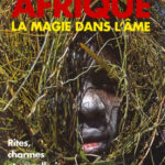 Afrique : la magie dans l’âme