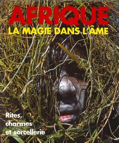 Afrique : la magie dans l’âme