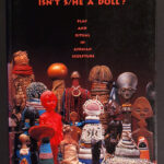 Isn’t S/He a Doll? Play and Ritual in African Sculpture